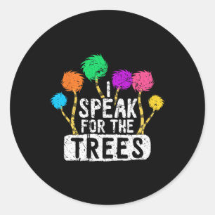 I Speak For Trees Earth Day Save Earth Awareness H Classic Round Sticker