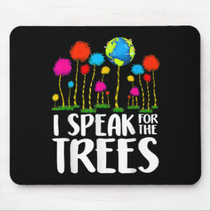 I Speak For Trees Earth Day Save Earth Inspiration Mouse Mat