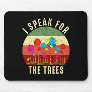I Speak For Trees Earth Day Save Earth Inspiration Mouse Mat