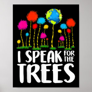 I Speak For Trees Earth Day Save Earth Inspiration Poster