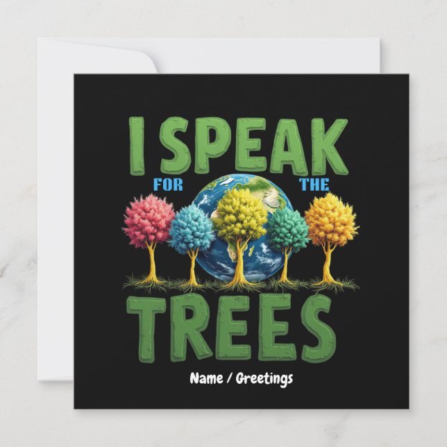 I Speak For Trees Planet Save Earth Day Cute Lover Invitation (Front)