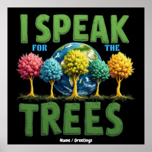 I Speak For Trees Planet Save Earth Day Cute Lover Poster