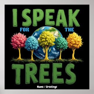 I Speak For Trees Planet Save Earth Day Cute Lover Poster