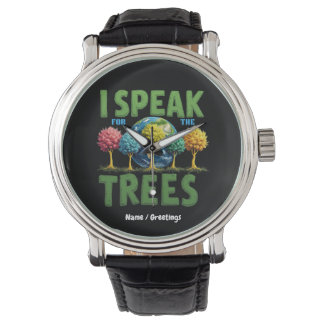 I Speak For Trees Planet Save Earth Day Cute Lover Watch