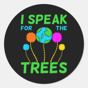 I Speak For Trees Planet Save Earth Day Graphic Classic Round Sticker