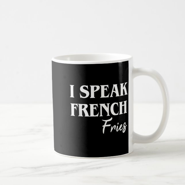 I Speak French Fries Coffee Mug (Right)