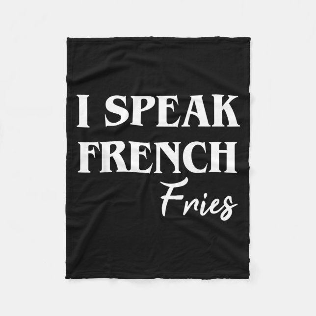 I Speak French Fries Fleece Blanket (Front)
