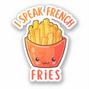 I Speak French Fries Funny Fries