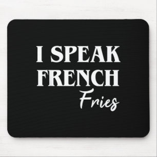 I Speak French Fries Mouse Mat