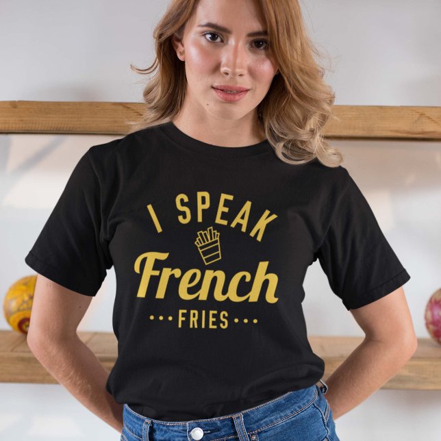 I Speak French Fries T-Shirt (Creator Uploaded)