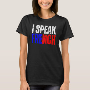 I Speak French Language Dictionary Je Parle En Fra T-Shirt