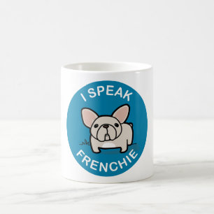 I Speak Frenchie - Blue Coffee Mug
