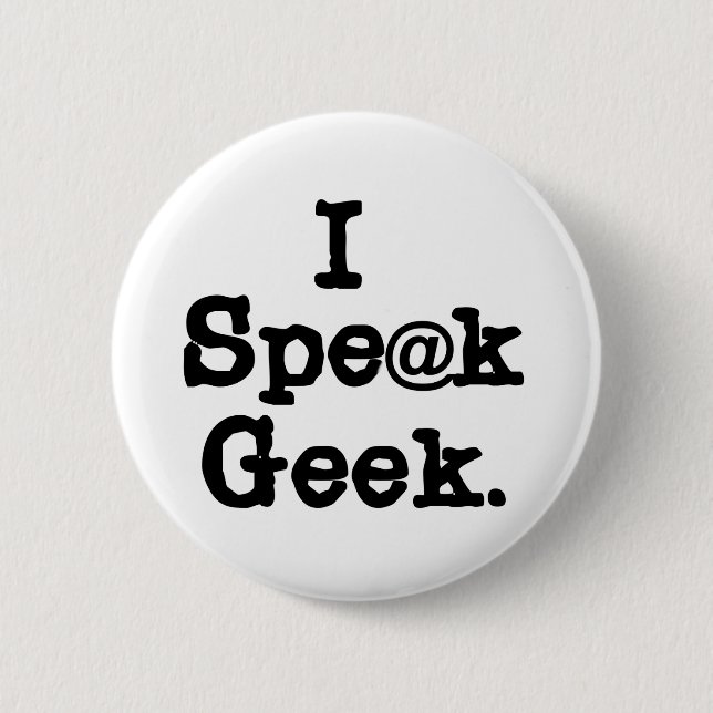 I Speak Geek 6 Cm Round Badge (Front)