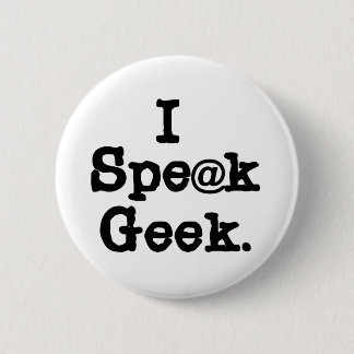 I Speak Geek 6 Cm Round Badge