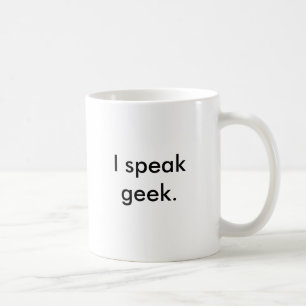 I speak geek. coffee mug