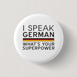 I Speak German What’s Your Superpower? 3 Cm Round Badge