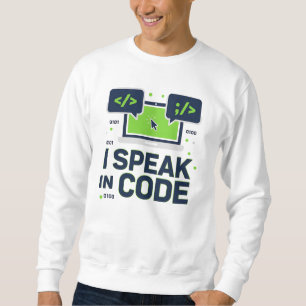 I Speak in Code – Funny Programmer & Developer T-S Sweatshirt