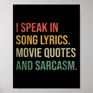 I Speak In Movie Quotes Song Lyrics And Sarcasm Fl Poster