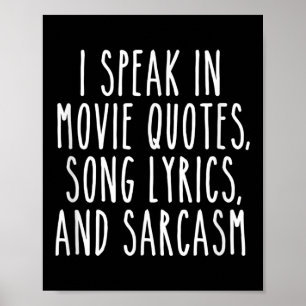 I Speak In Movie Quotes Song Lyrics And Sarcasm Fu Poster