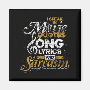 I Speak In Movie Quotes Song Lyrics And Sarcasm  Magnet