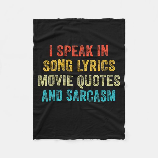 I Speak In Movie Quotes Song Lyrics And Sarcasm Vi Fleece Blanket (Front)