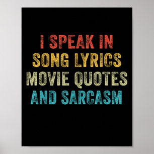 I Speak In Movie Quotes Song Lyrics And Sarcasm Vi Poster