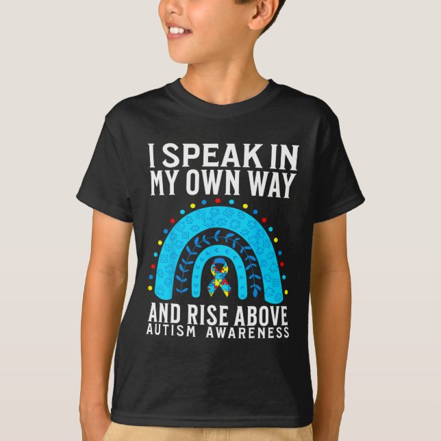 I Speak In My Own Way Support Autism Awareness Gif T-Shirt (Front)
