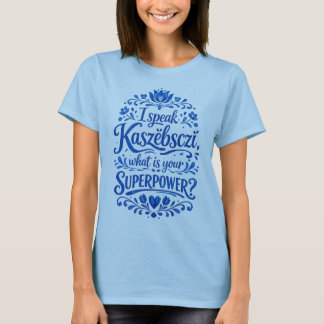 I speak Kaszëbsczi T-Shirt
