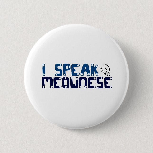 I speak Meownese 6 Cm Round Badge (Front)