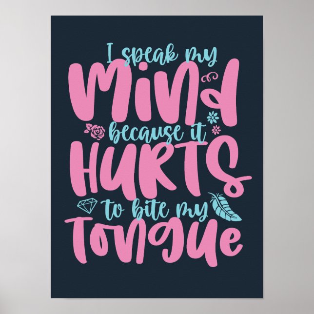 I Speak My Mind Inspirational Courage Honest Quote Poster (Front)