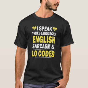 I Speak Three Languages English Sarcasm Dispatche T-Shirt