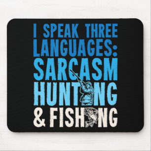 I Speak Three Languages Sarcasm Hunting And Fishin Mouse Mat