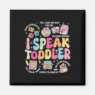 I Speak Toddler Byck To School Teacher Magnet