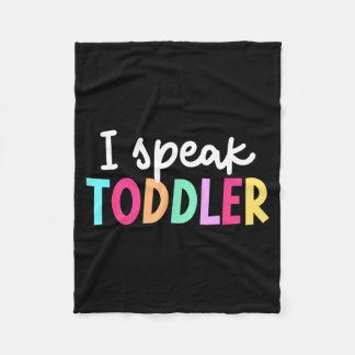 I Speak Toddler Daycare Teacher Childcare Teacher Fleece Blanket