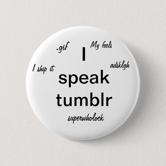 I speak tumblr 6 cm round badge (Front)