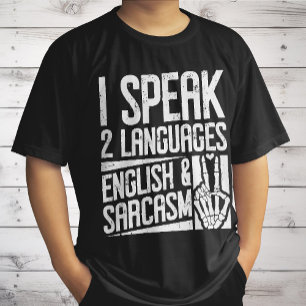 I speak Two languages English Sarcasm Motivational T-Shirt