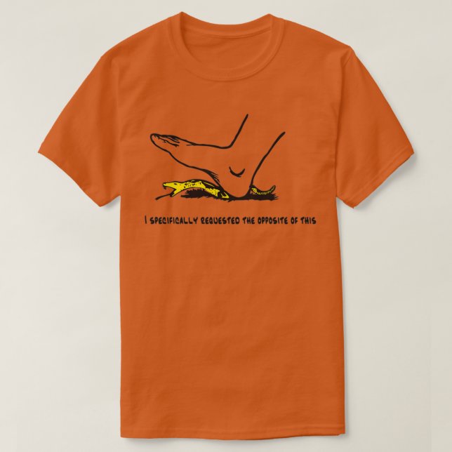 I specifically requested the opposite of this Dont T-Shirt (Design Front)