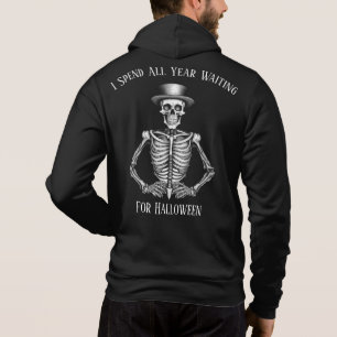 I Spend All Year Waiting For Halloween Skeleton  Hoodie