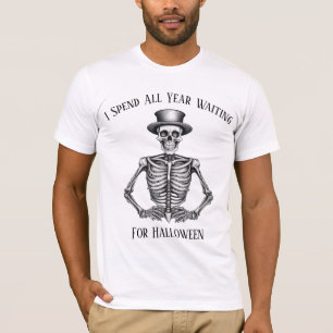 I Spend All Year Waiting For Halloween Skeleton T-Shirt
