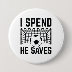 I Spend He Saves 7.5 Cm Round Badge