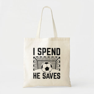 I Spend He Saves Tote Bag