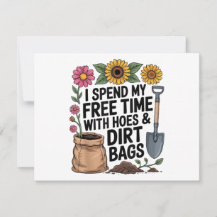 I Spend My Free Time with Hoes and Dirt Bags Funny Thank You Card