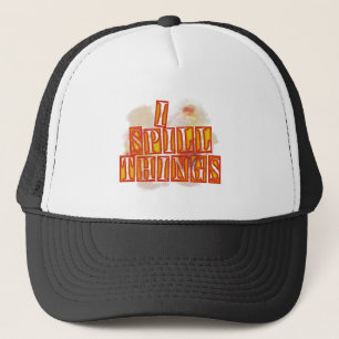 I Spill Things trucker humour hat