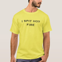 I SPIT HOT FIRE