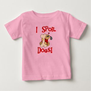 I Spoil Dogs Tshirts and Gifts