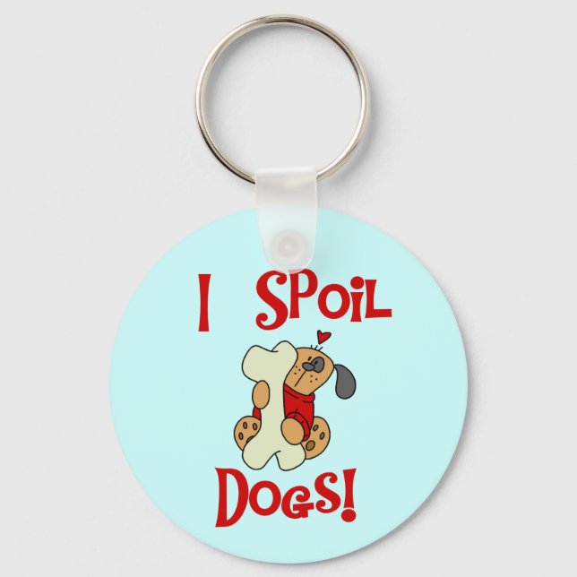 I Spoil Dogs Tshirts and Gifts Key Ring (Front)