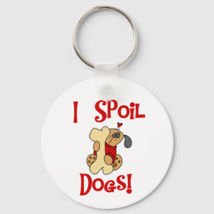 I Spoil Dogs Tshirts and Gifts Key Ring