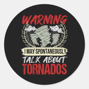 I Spontaneously Talk About Tornados - Hurricane Hu Classic Round Sticker