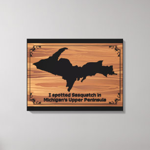 I Spotted Sasquatch in Michigan's Upper Peninsula Canvas Print