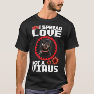 I Spread Love Not A Virus For Dachshund Dog Lovers T-Shirt